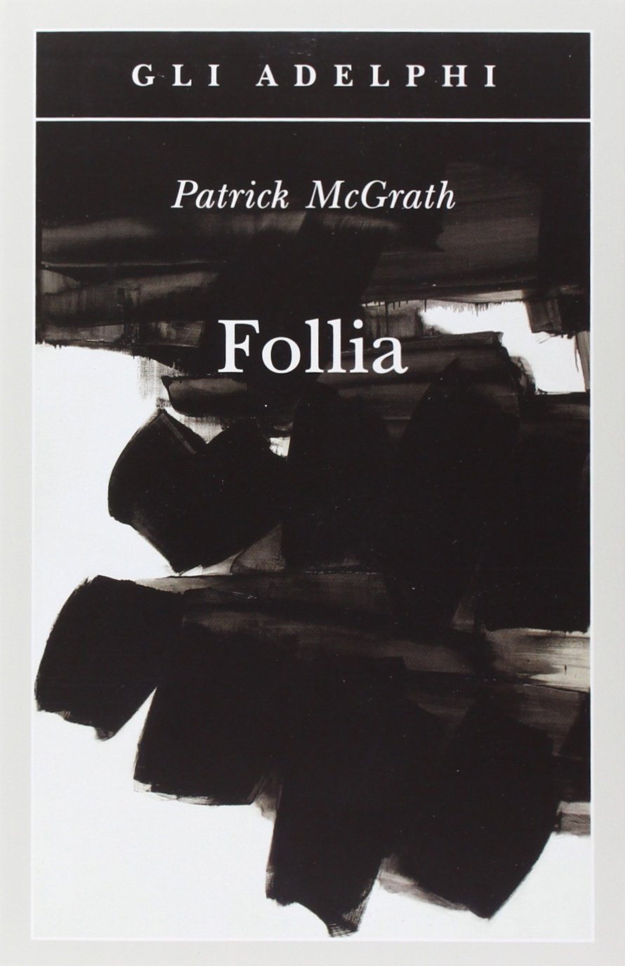 A tutto volume libri con Gabrio - Follia di Patrick McGrath - ilRecensore.it 