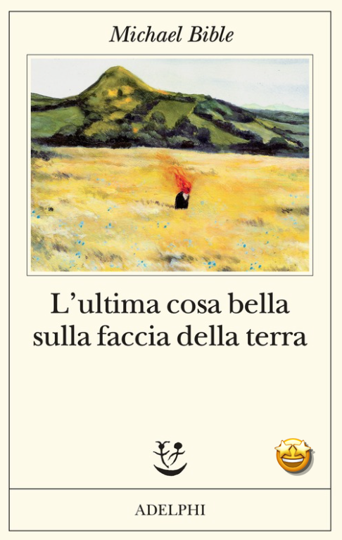 L'ultima cosa bella sulla faccia della terra di Michael Bible - Abbiamo letto - ilRecensore.it