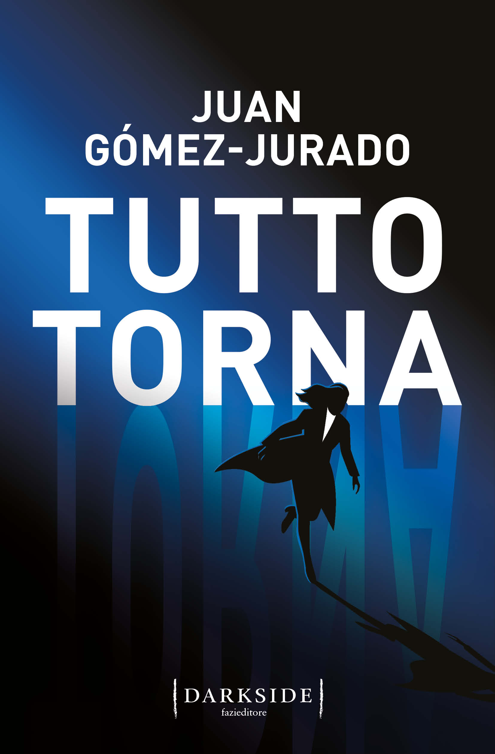 Juan Gómez-Jurado - Tutto torna - ilRecensore.it