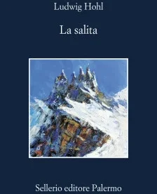 La salita di Ludwig Hohl - abbiamo letto - ilRecensore.it