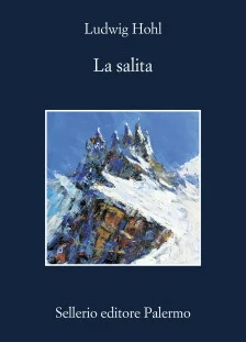 La salita di Ludwig Hohl - abbiamo letto - ilRecensore.it