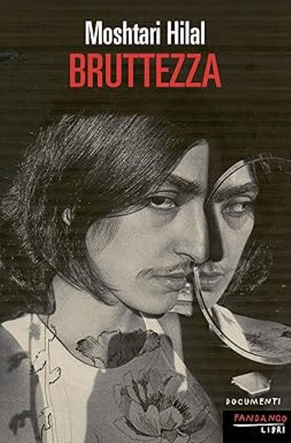 Bruttezza di Moshtari Hilal - Fandango - ilRecensore.it