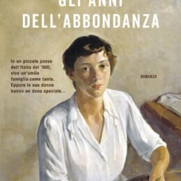 Gli anni dell'abbondanza di M.Costanza Boldrini - Abbiamo letto - ilRecensore.it